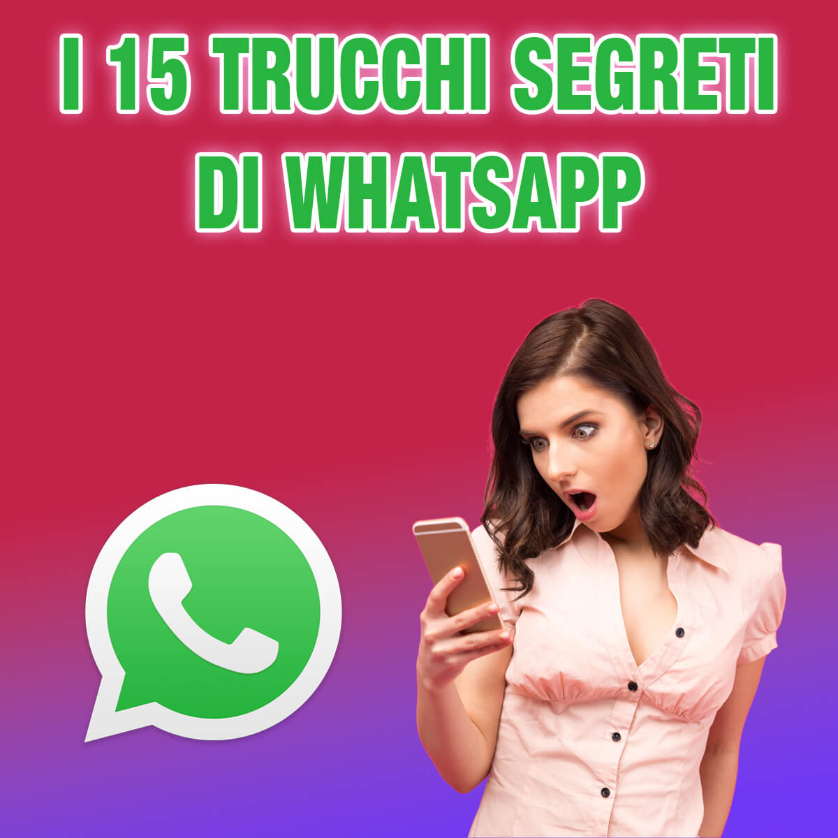 I 15 Trucchi Segreti di Whatsapp